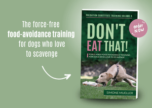 Don't Eat That: Force-Free Food Avoidance Training for Dogs who Love to Scavenge (Predation Substitute Training)  by Simone Mueller Paperback book