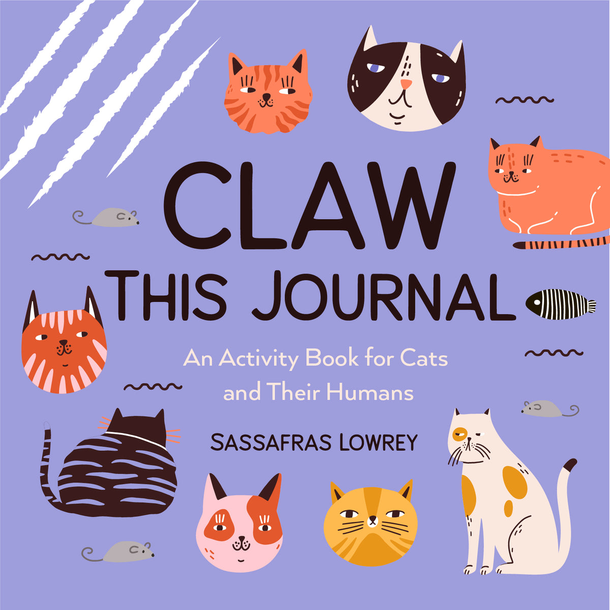 Claw This Journal: An Activity Book for Cats and Their Humans (Cat Lover Gift and Cat Care Book) Hardcover – March 14, 2023 by Sassafras Lowrey (Author)