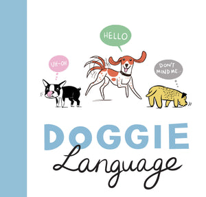 "Doggie Language: A Dog Lover's Guide to Understanding your Best Friend" by Lili Chin (Book)